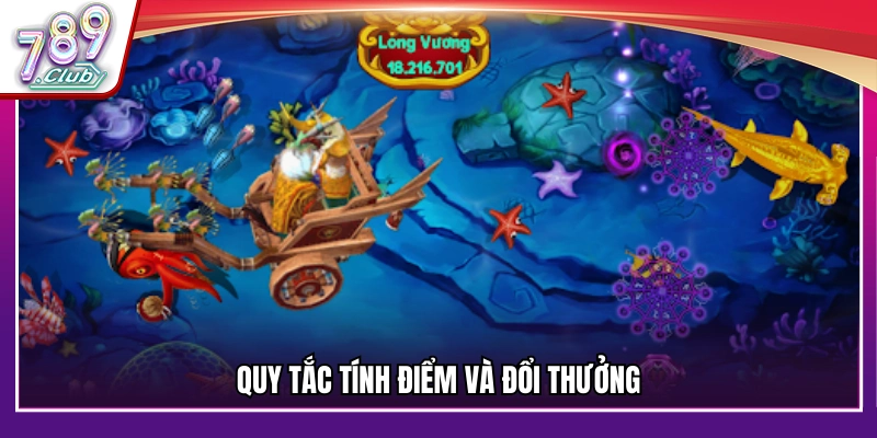 Các quy tắc tính điểm và đổi thưởng trong game
