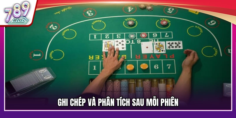 Kinh nghiệm đánh baccarat phân tích kết quả sau mỗi phiên 